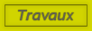 TRAVAUX
